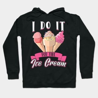 I do it for the Ice Cream Hoodie